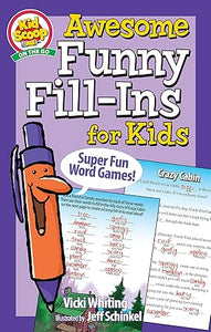 Awesome Funny Fill-Ins for Kids